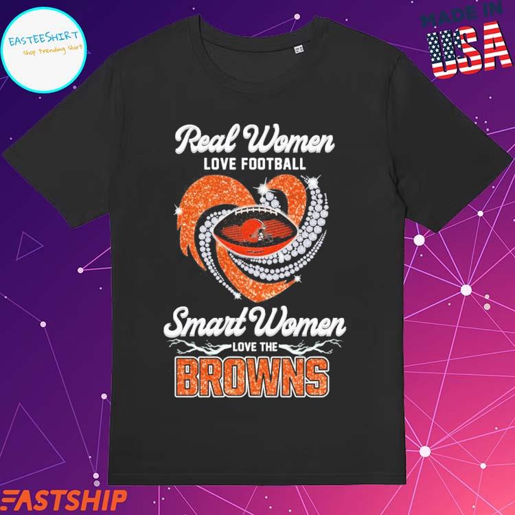 Real Women Love Football Smart Women Love The Cleveland Browns Champions  Shirt, hoodie, sweater, long sleeve and tank top