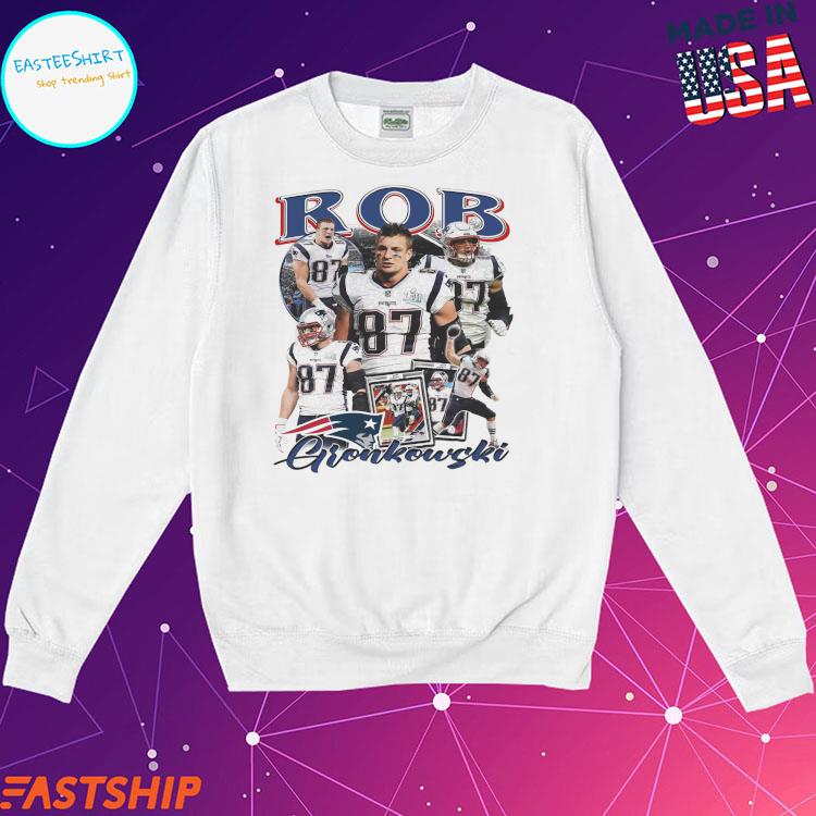 Official rob Gronkowski New England Patriots Shirt, hoodie, tank top,  sweater and long sleeve t-shirt