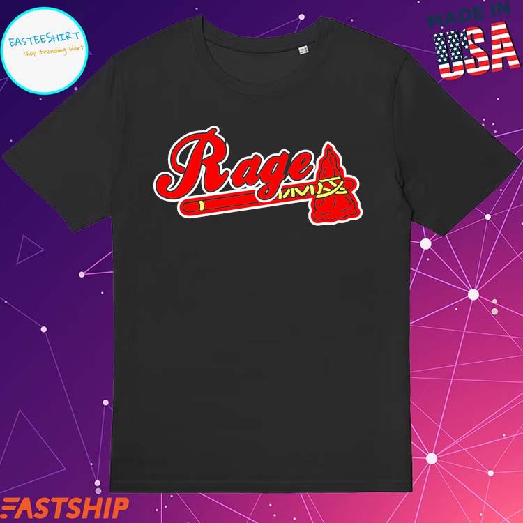Official atlanta Braves Rage T-Shirts, hoodie, tank top, sweater and long  sleeve t-shirt