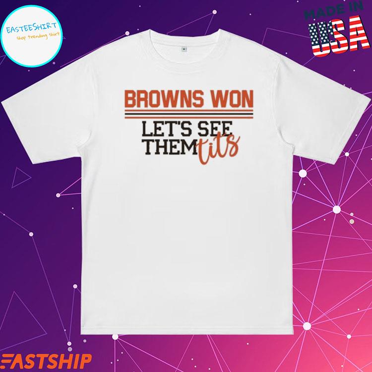 Cleveland Browns Won Let's See Them Tits Halloween Shirt, hoodie