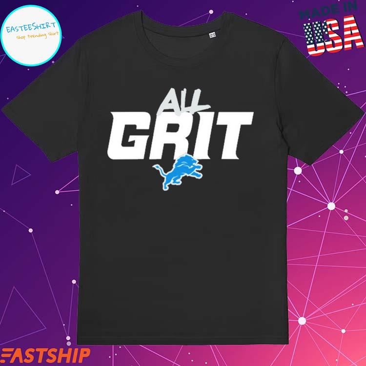 Detroit Lions All Grit Shirt, hoodie, sweater, long sleeve and