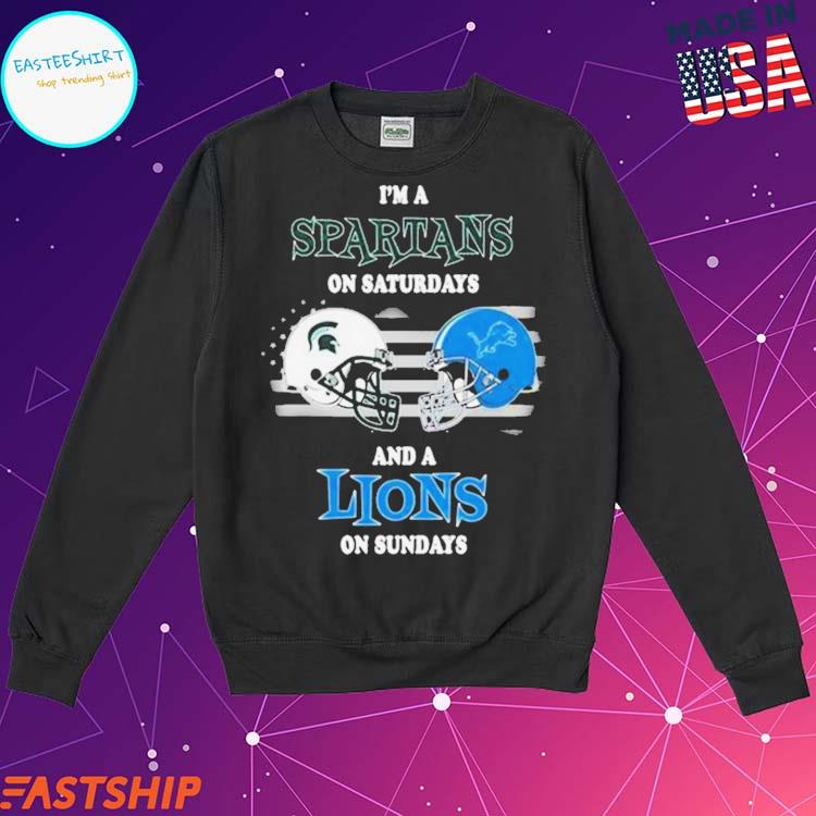 Official I'm A Michigan State Spartans On Saturdays And A Detroit Lions On  Sundays 2023 Shirt, hoodie, longsleeve, sweatshirt, v-neck tee