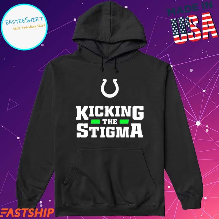 Premium kicking The Stigma Indianapolis Colts Shirt, hoodie, sweater, long  sleeve and tank top