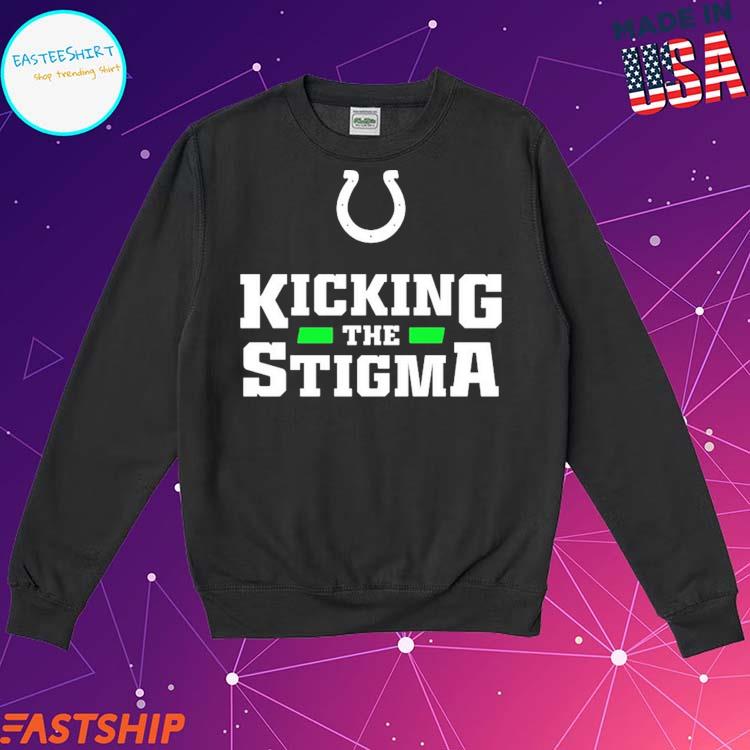 kicking the stigma shirt