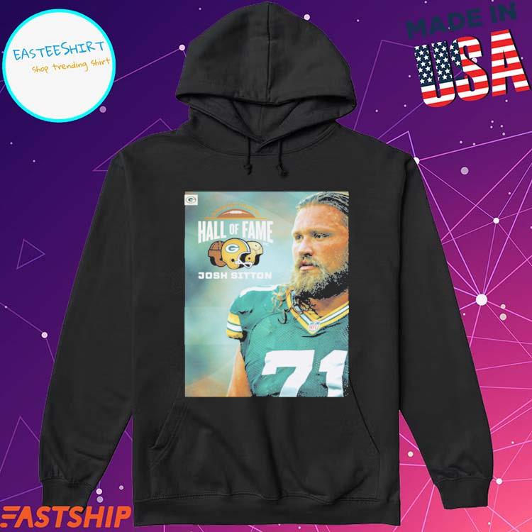 Official josh Sitton Takes His Place In The Green Bay Packers NFL Hall Of  Fame Go Pack Go T-shirts, hoodie, tank top, sweater and long sleeve t-shirt