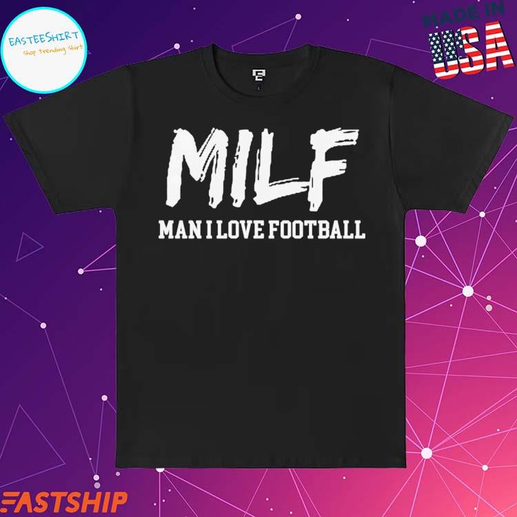 M.I.L.F, Man I Love Football Ladies T-Shirt