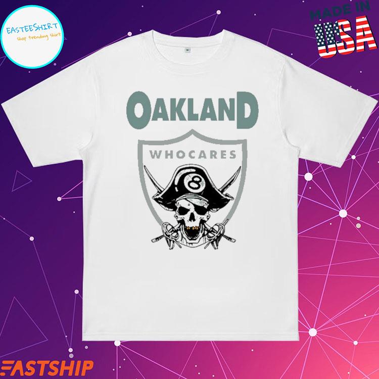 Oakland Who Cares 8 Raiders Skull t-shirt, hoodie, sweater, long sleeve and  tank top