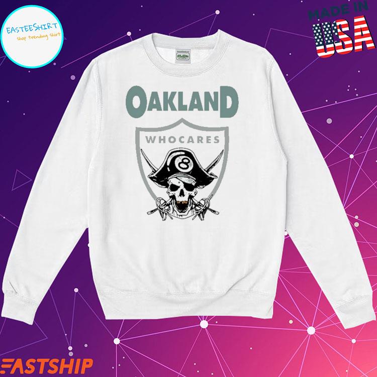 Oakland Who Cares 8 Raiders Skull t-shirt, hoodie, sweater, long sleeve and  tank top