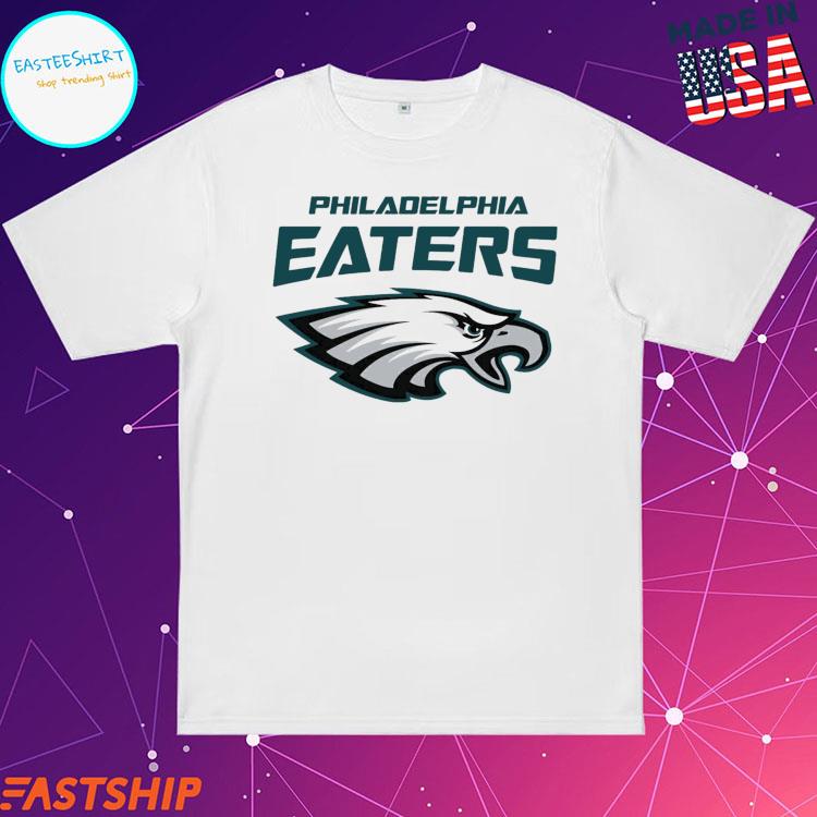 Philadelphia Eaters Philadelphia Eagles parody football shirt, hoodie,  sweater, long sleeve and tank top