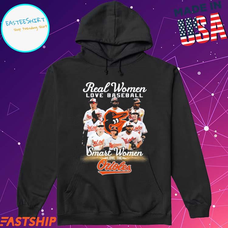 Official real Women Love Baseball Smart Women Love The Baltimore Orioles  2023 T-Shirts, hoodie, tank top, sweater and long sleeve t-shirt