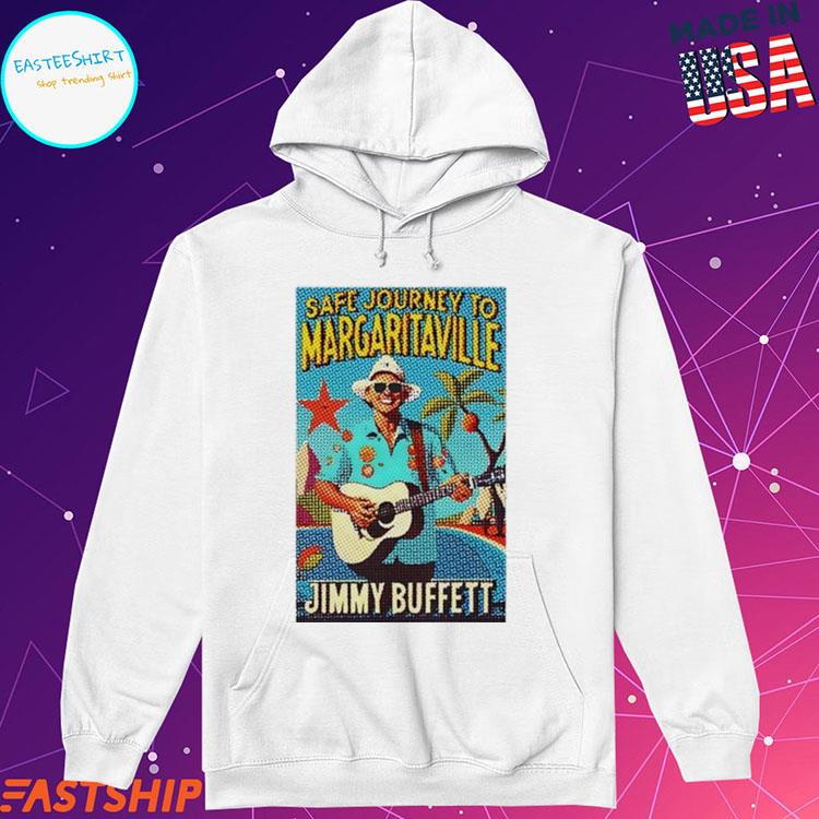 Safe Journey To Margaritaville Jimmy Buffett T Shirt, hoodie, sweater, long  sleeve and tank top