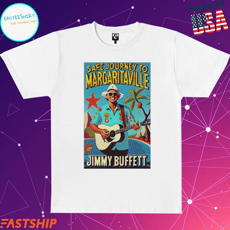 Safe Journey To Margaritaville Jimmy Buffett T Shirt, hoodie, sweater, long  sleeve and tank top