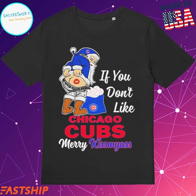 Official Santa Claus If You Don't Like Chicago CUBS Merry