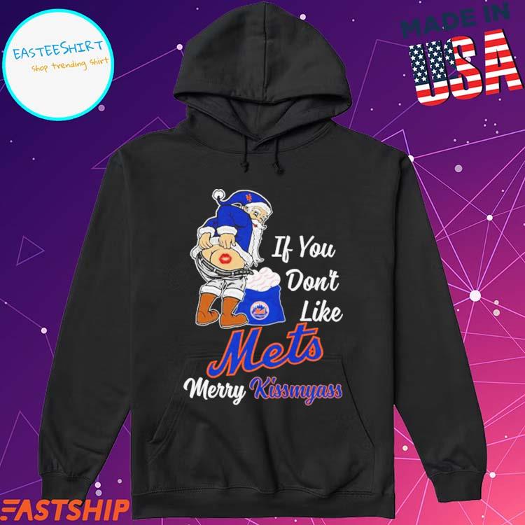 Santa Claus If You Don't Like New York Mets Merry Kissmyass Shirt, hoodie,  sweater, long sleeve and tank top