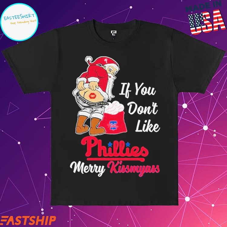 Santa Claus If You Don't Like Philadelphia Eagles Merry Kissmyass