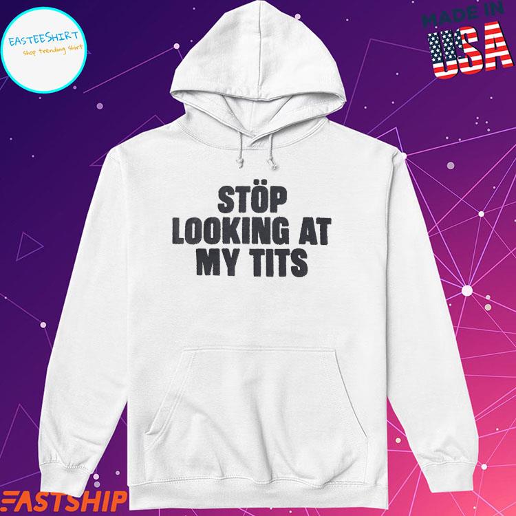 Stop look at my t online hoodie