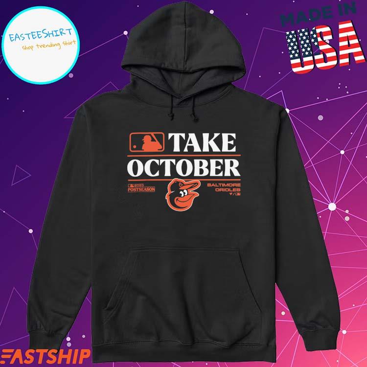 Orioles Take October Shirt Baltimore Orioles Take October 2023