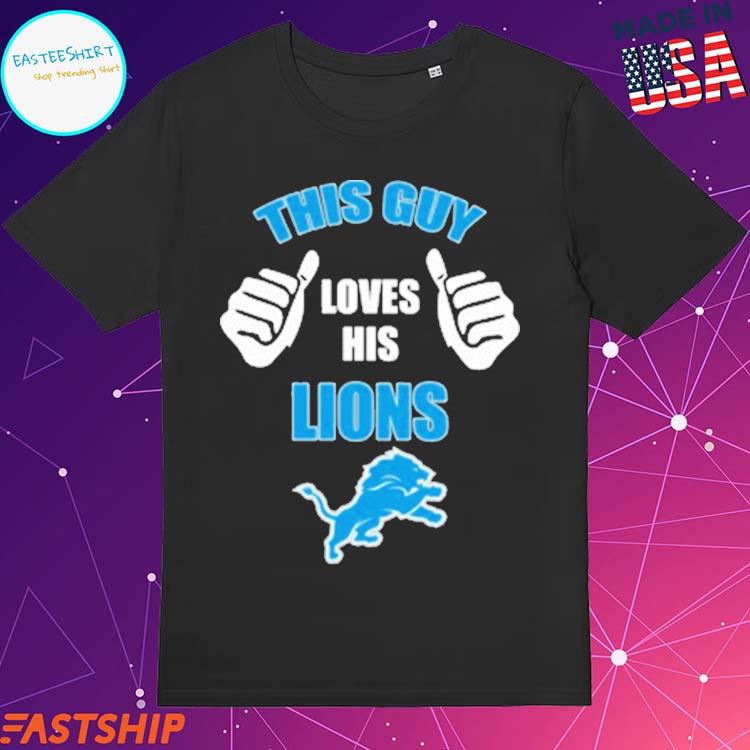 Official this Guy Loves His Detroit Lions NFL T-Shirts, hoodie, tank top,  sweater and long sleeve t-shirt