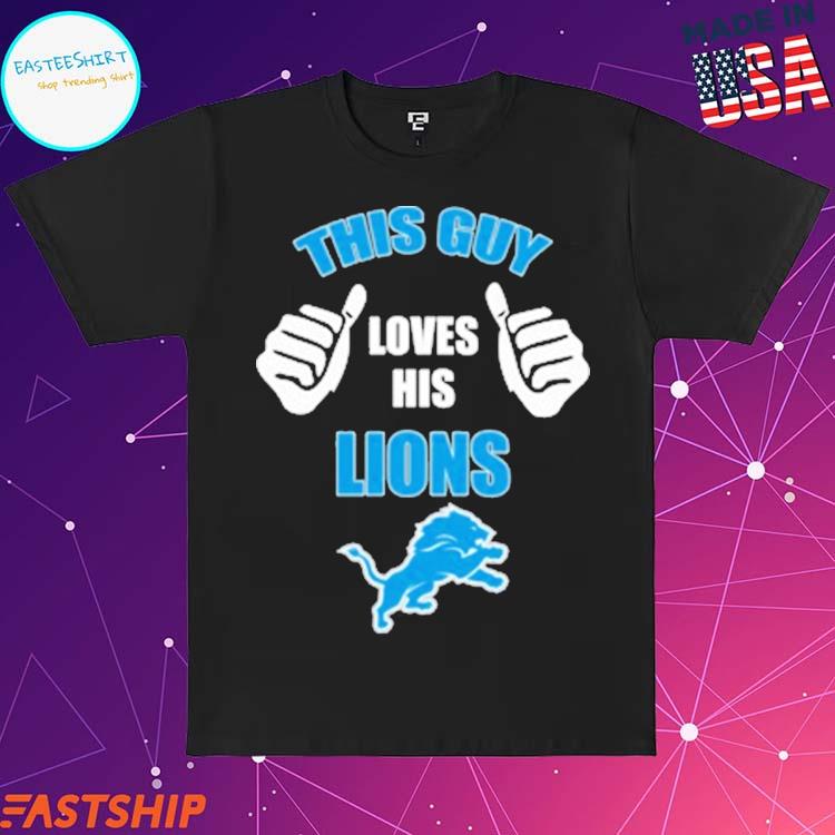 Official this Guy Loves His Detroit Lions NFL T-Shirts, hoodie, tank top,  sweater and long sleeve t-shirt