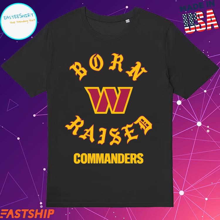 Washington Commanders Born X Raised 2023 T Shirt