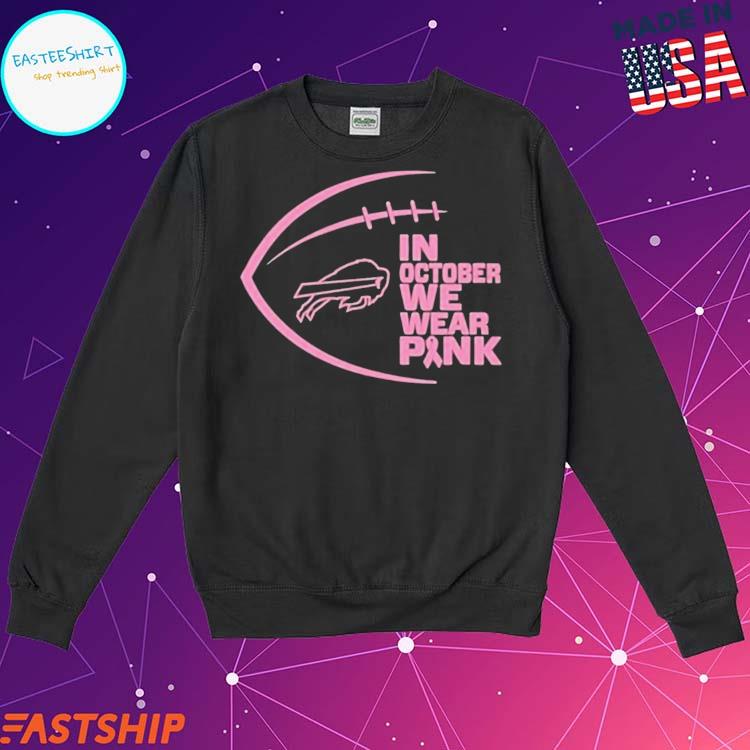 Buffalo Bills In October We Wear Pink shirt, hoodie, sweater, long sleeve  and tank top