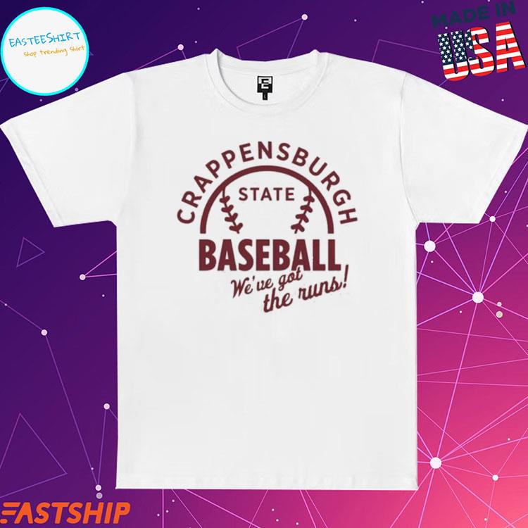 Official crappensburgh State Baseball We'Ve Got The Runs T-Shirt