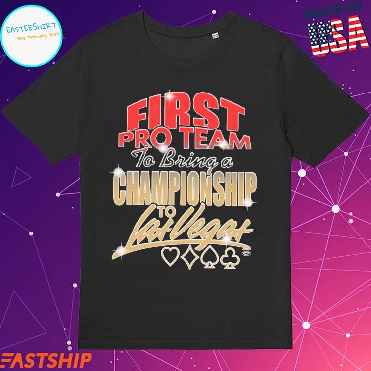 First Pro Team To Bring A Championship To Las Vegas Aces T Shirt