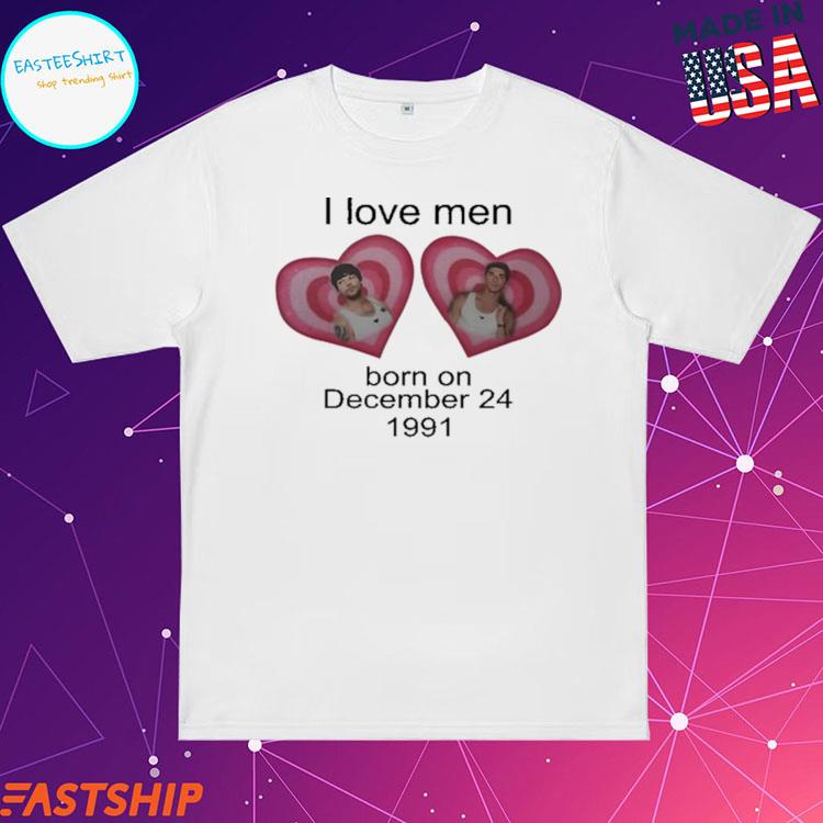 I Love Men Louis Tomlinson Born On December 24 1991 T-Shirt