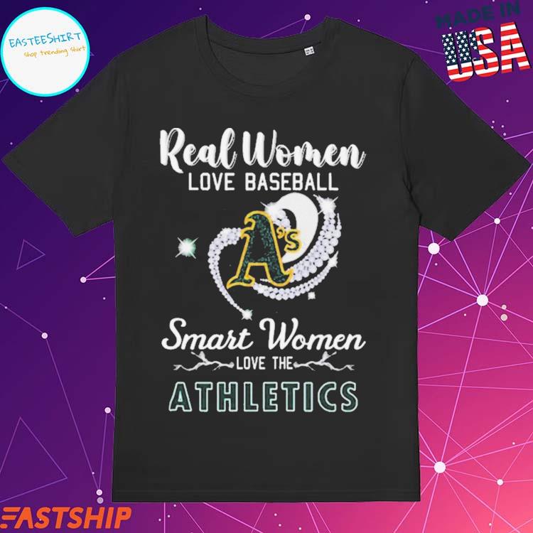 Official real Women Love Baseball Smart Women Love The Oakland Athletics  Diamond Heart T-Shirts, hoodie, tank top, sweater and long sleeve t-shirt