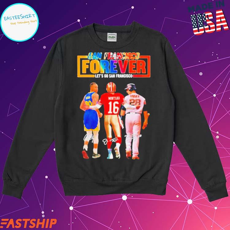 Official San Francisco 49ers San Francisco Giants Golden State Warriors  logo Curry Montana Posey Legends of San Francisco city signatures shirt,  hoodie, sweater, long sleeve and tank top