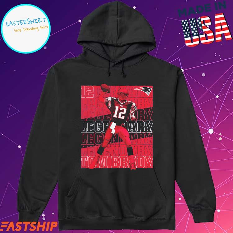 Official Number 12 Tom Brady New England Patriots Legendary Shirt, hoodie,  sweater, long sleeve and tank top