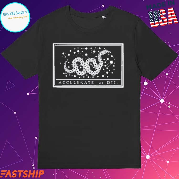 Official accelerate Of Die Snake T-Shirts