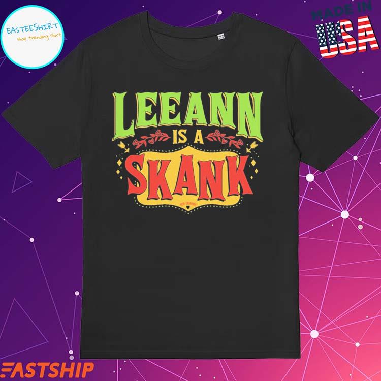 Official bert Kreischer Leeann Is A Skank T-shirts
