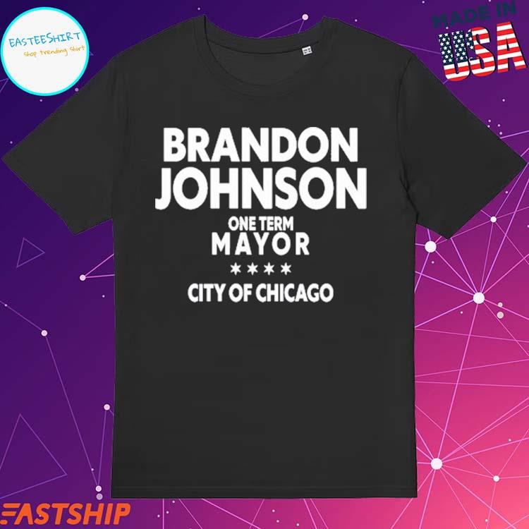 Official brado Johnson One Term Mayor City Of Chicago T-shirts