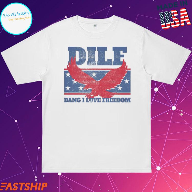 Official dILF Dang I Love Freedom T-shirts