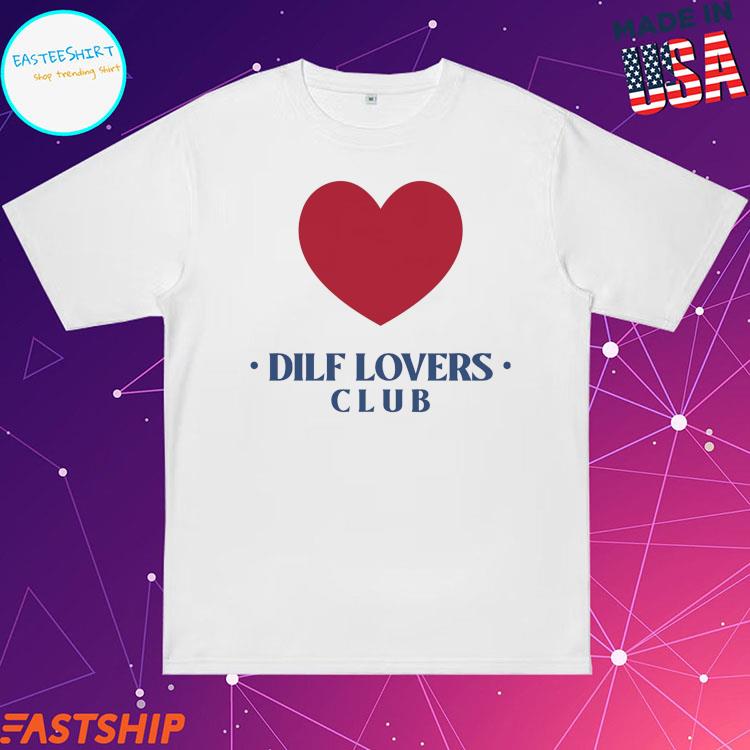 Official dilf Lovers Club T-shirts