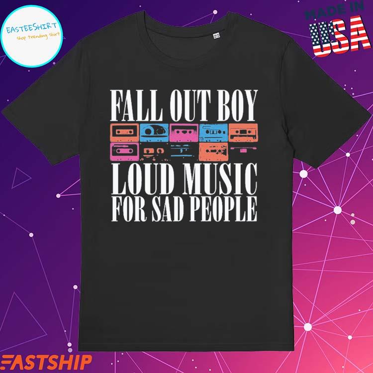Official fall Out Loud Music For Sad People T-Shirts