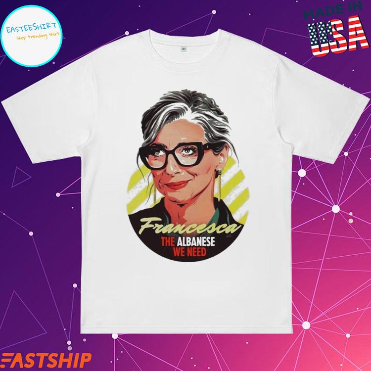 Official francesca P Albanese The Albanese We Need T-shirts