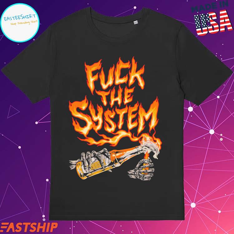 Official fuck The System T-Shirts
