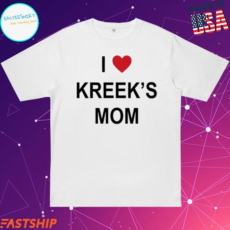 Official i Love Kreek's Mom T-Shirts