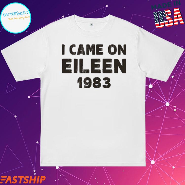Official jon Wurster I Came On Eileen 1983 T-shirts