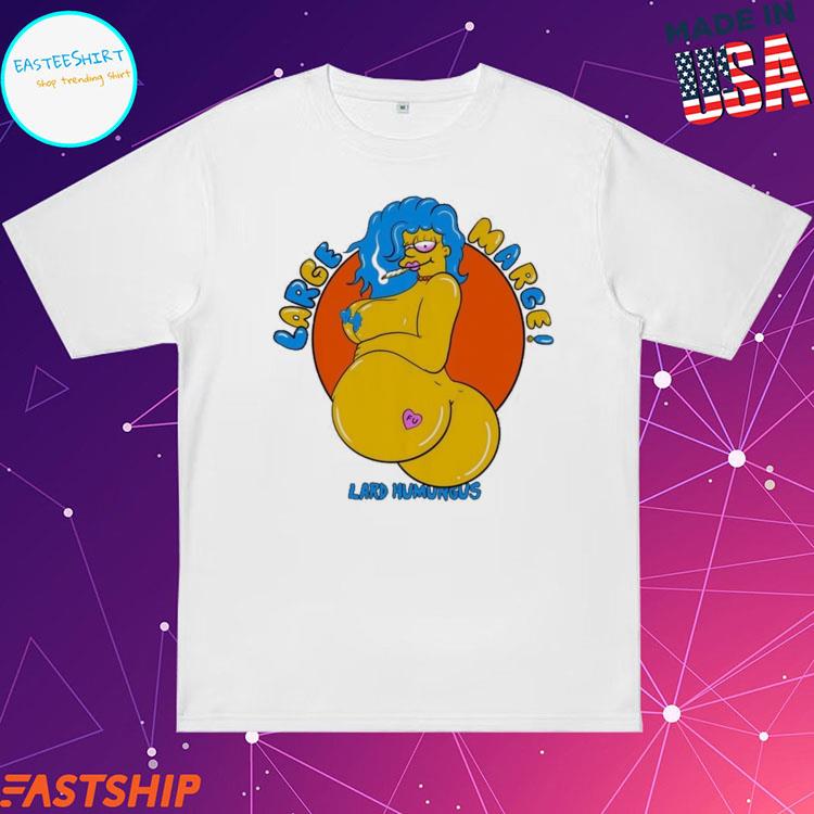 Official large Marge Lard Humungus T-Shirts