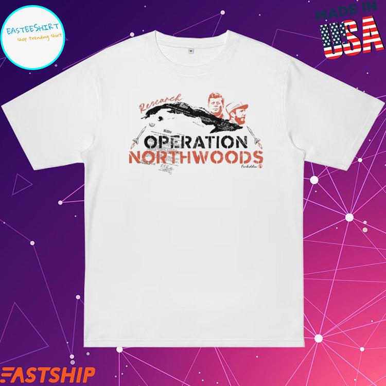 Official operation Northwoods Research T-shirts