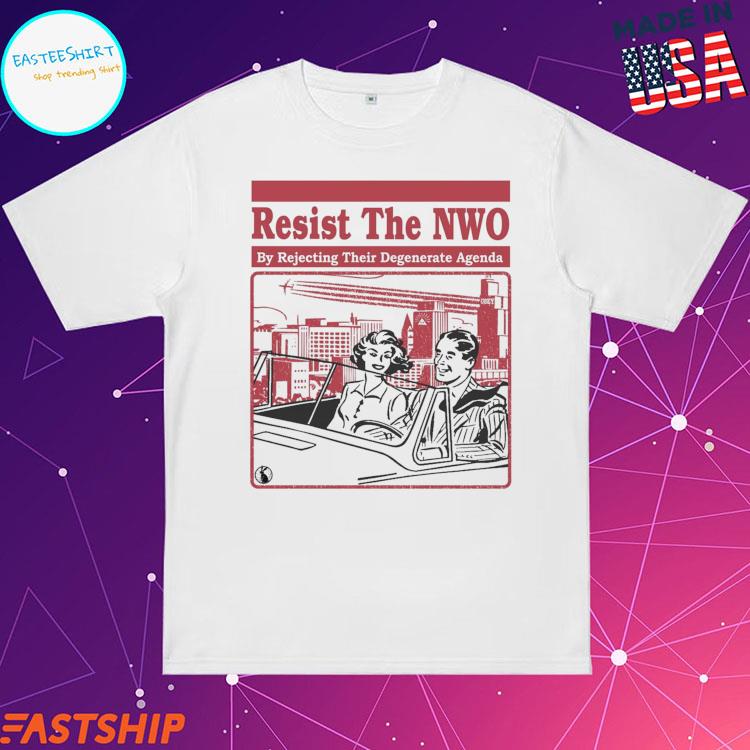 Official resist The NWO Rejecting Their Degenerate Agenda T-shirts