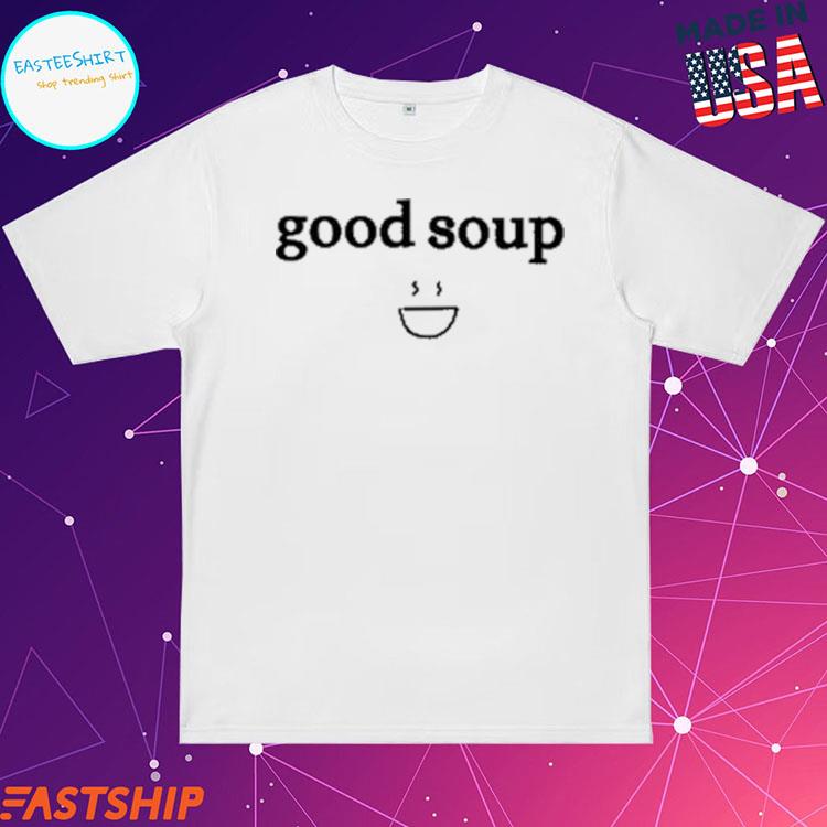 Official rosie Jasminericegirl Good Soup T-Shirts