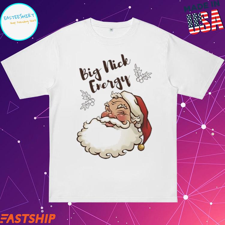 Official santa Claus Big Nick Energy Funny Christmas T-shirts