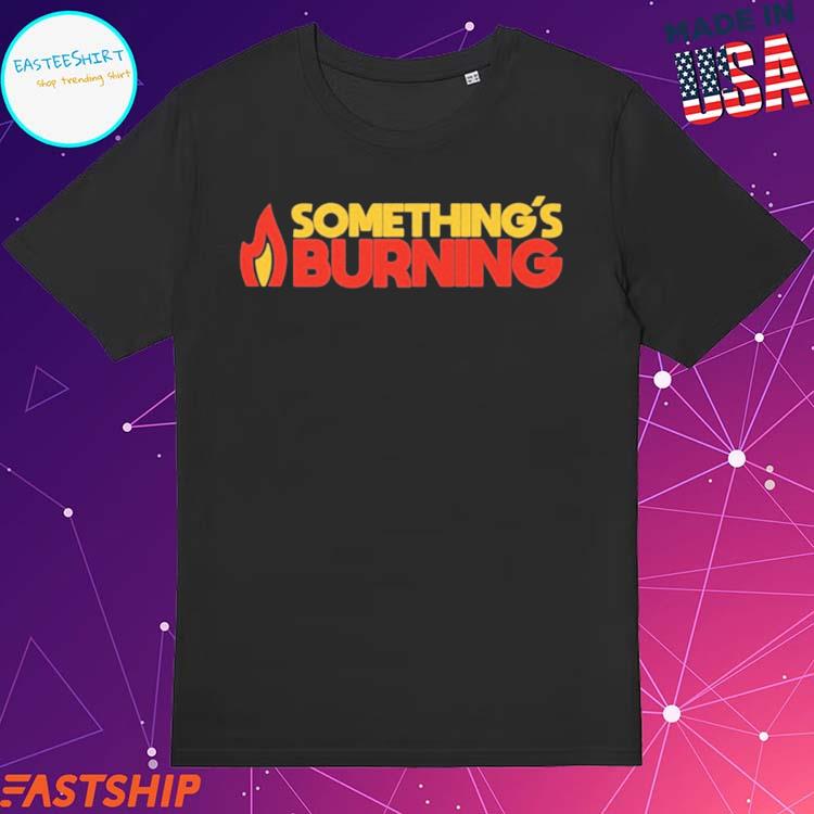 Official something's Burning Bert Kreischer T-shirts