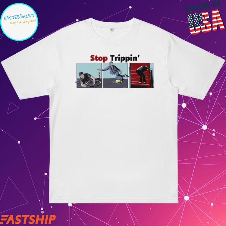Official stop Trippin' Joe Biden T-Shirts