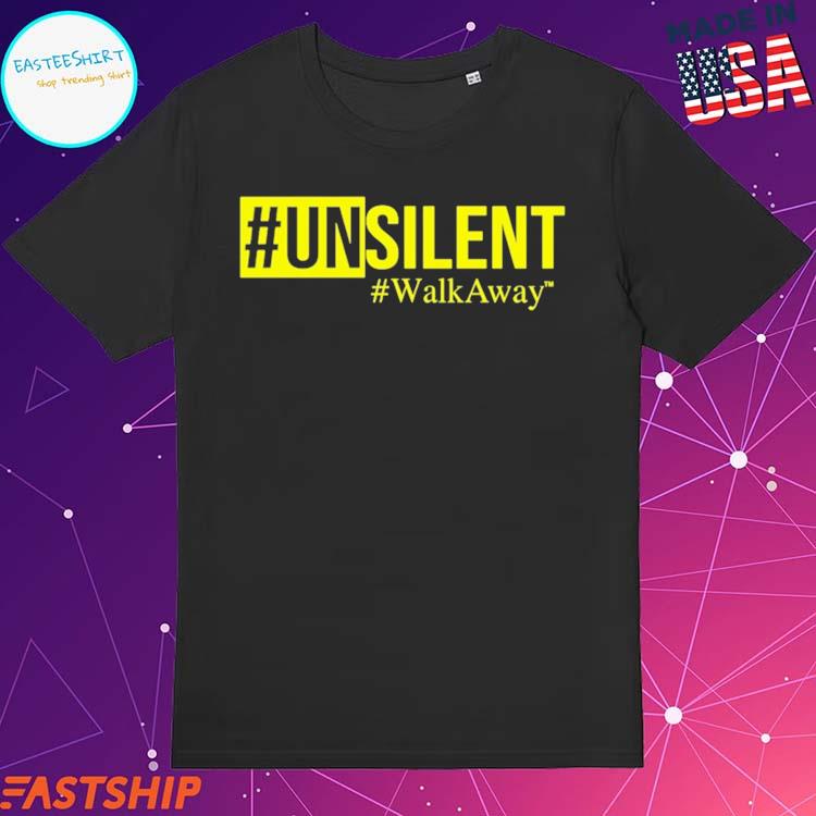 Official #Unsilent Walk Away T-shirts