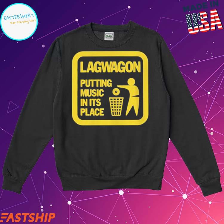 Official Lagwagon Putting Music In Its Place T-shirts, hoodie